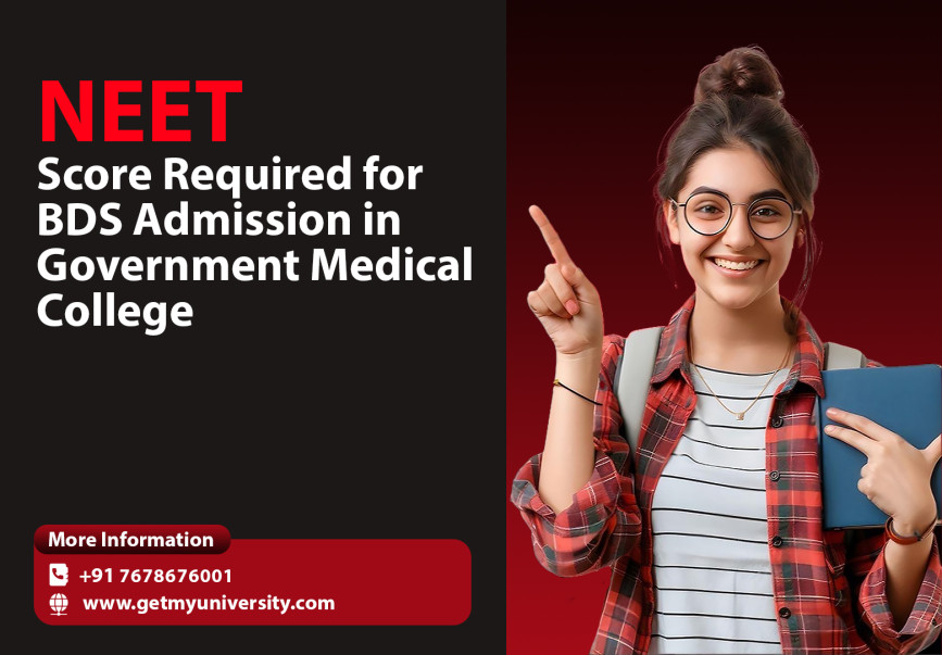 NEET Score Required for BDS Admission in Government Medical College: Your Complete Guide to Securing a Seat